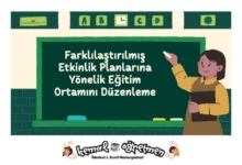 Farklılaştırılmış Etkinlik Planlarına Yönelik Eğitim Ortamını Düzenleme